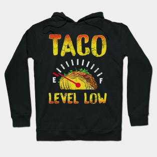 Taco Level Low Cinco de Mayo Mexican Food Humor Quote Hoodie